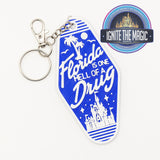 Florida Is One Hell of a Drug Keychain