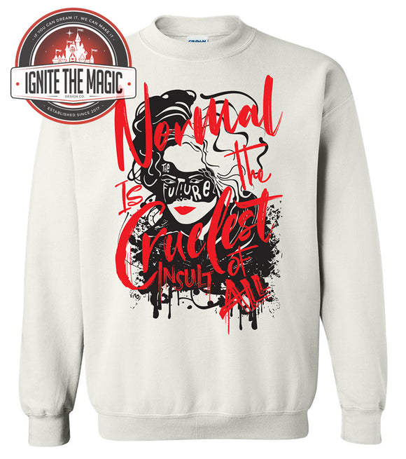 Normal is the Cruelest Insult of All - Unisex Long Sleeves, Jerseys, Sweatshirts